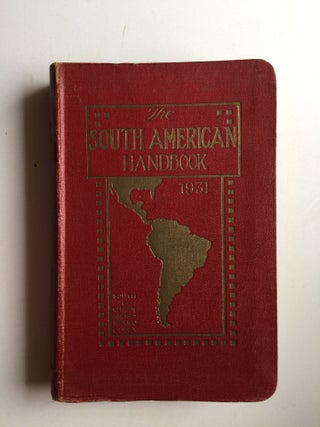 Item #41062 The South American Handbook 1931 (Eighth Annual Edition) A Year Book and Guide to...