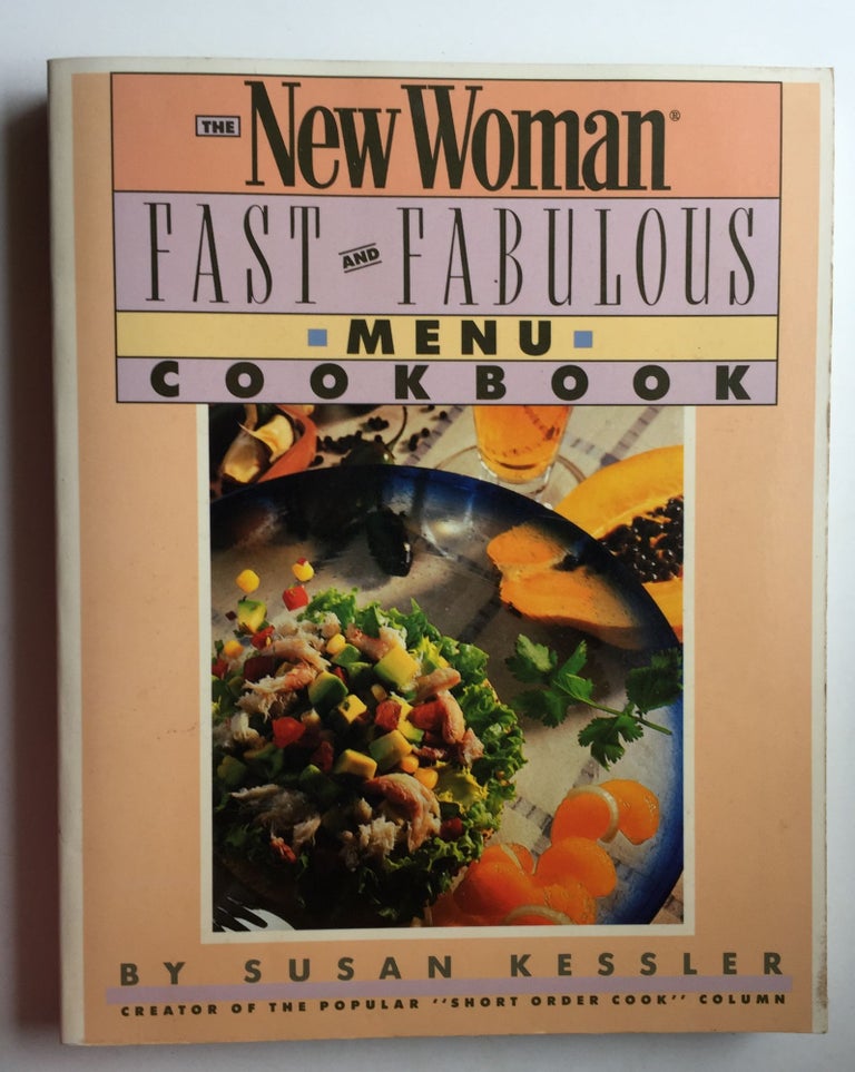 Item #41066 The New Woman Fast and Fabulous Menu Cookbook. Susan Kessler.