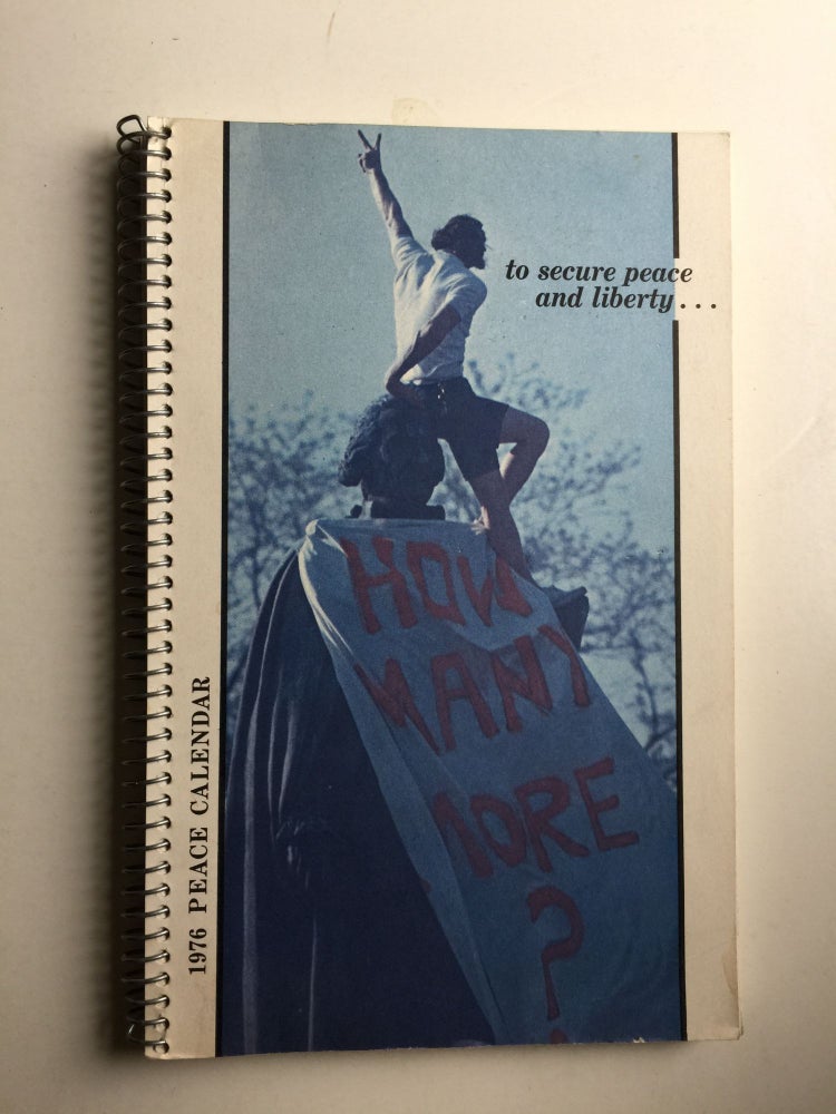 Item #41127 The 1976 Peace Calendar to secure peace and liberty Creative Nonviolence in the American Past. Larry Gara, Martin Duberman.
