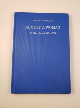 Item #41163 Almost A Woman. Allen Mary Wood, M. D