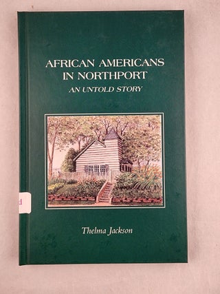 African Americans in Northport An Untold Story. Thelma Jackson.