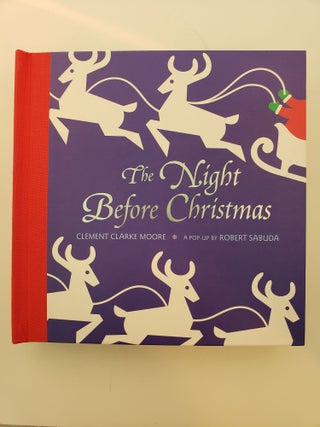 Item #41233 The Night Before Christmas. Clement Clarke Moore, Robert Sabuda