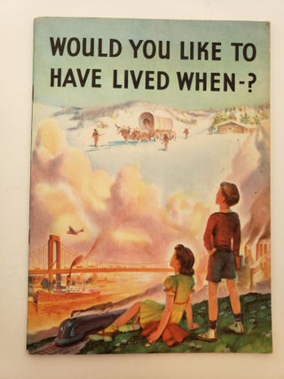 Item #41235 Would You Like To Have Lived When-? Book One. Mary And Dr. Paul E. Kambly Melrose