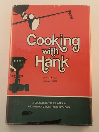 Item #41242 Cooking With Hank. Hank Meadows
