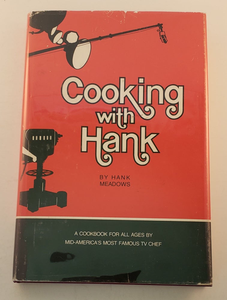 Item #41242 Cooking With Hank. Hank Meadows.
