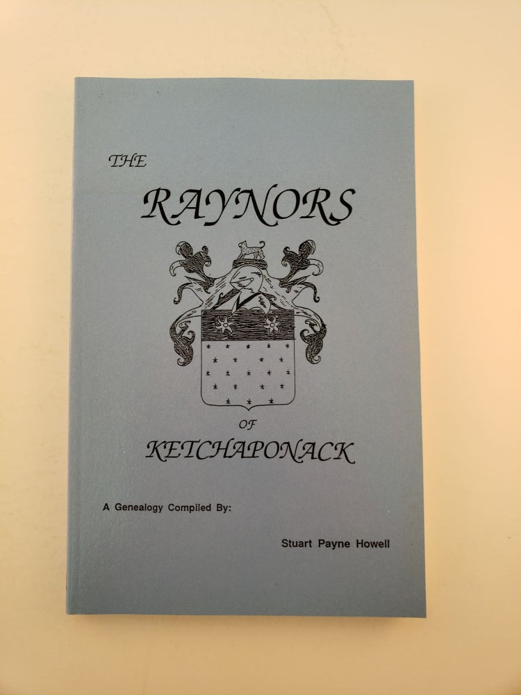 Item #41247 The Raynors Of Ketchaponack. Stuart Payne Howell.