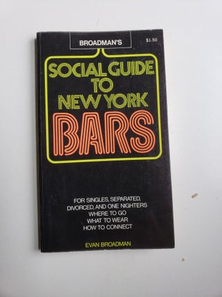 Item #41314 Social Guide To New York Bars. Evan Broadman