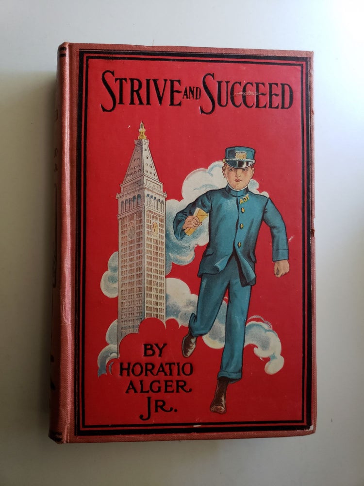 Item #41335 Strive and Succeed: Julius Or, the Street Boy Out West [and] the Store Boy; Or, the Fortunes of Ben Barclay. Horatio Alger, Jr.
