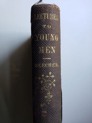 Item #41375 Lectures to Young Men, on Various Important Subjects. Henry Ward Beecher