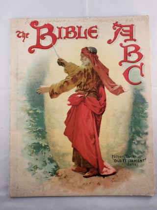 Item #41409 The Bible ABC Father Tuck’s “Old Testament” Series. Father Tuck and, Mabel F....
