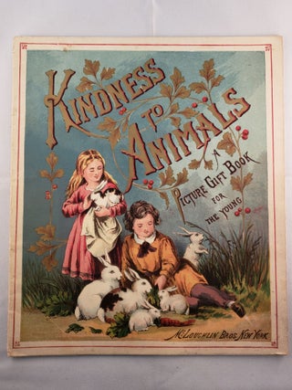 Item #41410 Kindness To Animals A Picture Gift Book For The Young. McLoughlin Bros