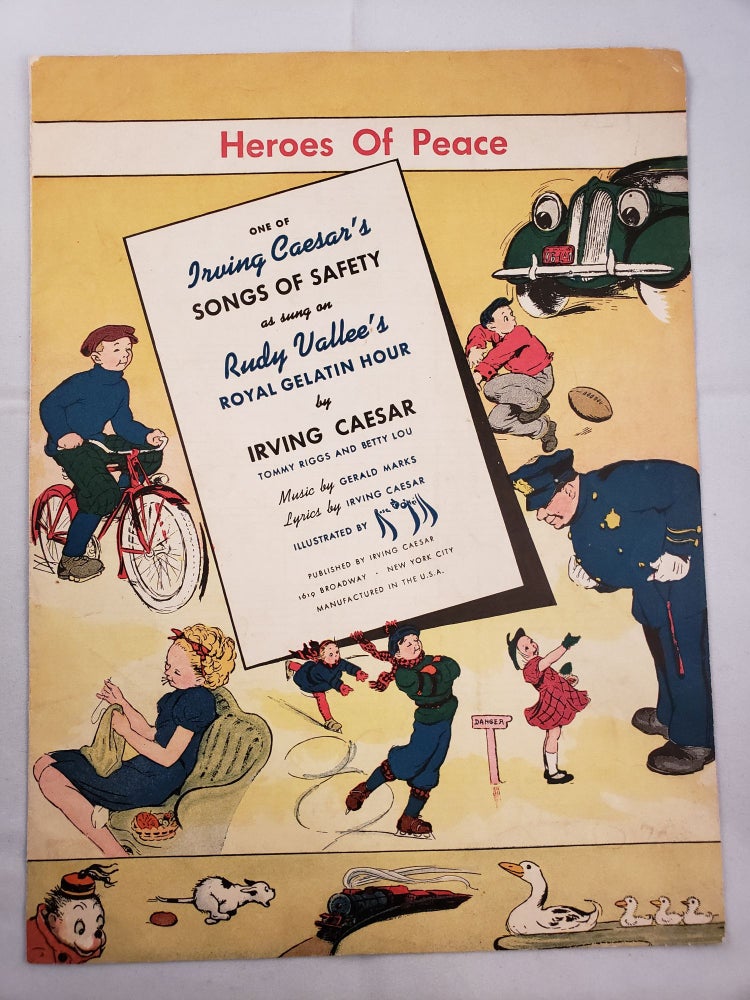 Item #41449 Heroes Of Peace One of Irving Caesar’s Songs of Safety as sung on Rudy Vallee’s Royal Gelatin Hour. Irving Caesar, Tommy Riggs, Betty Lou.