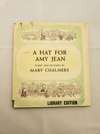 Item #41464 A Hat For Amy Jean. Mary Chalmers