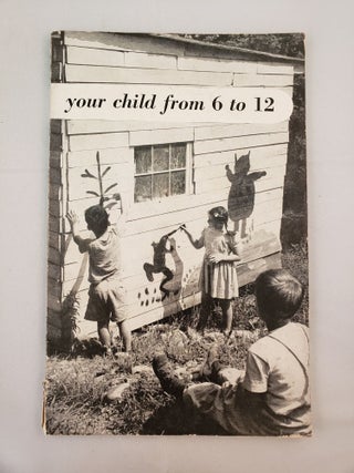 Item #41487 your child from 6 to 12 Children Bureau Publication Number 324. Oveta Culp Secretary...