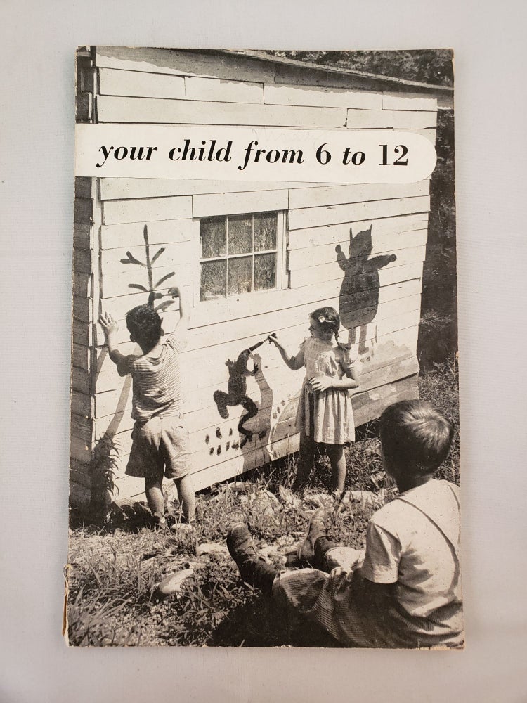Item #41487 your child from 6 to 12 Children Bureau Publication Number 324. Oveta Culp Secretary Hobby.