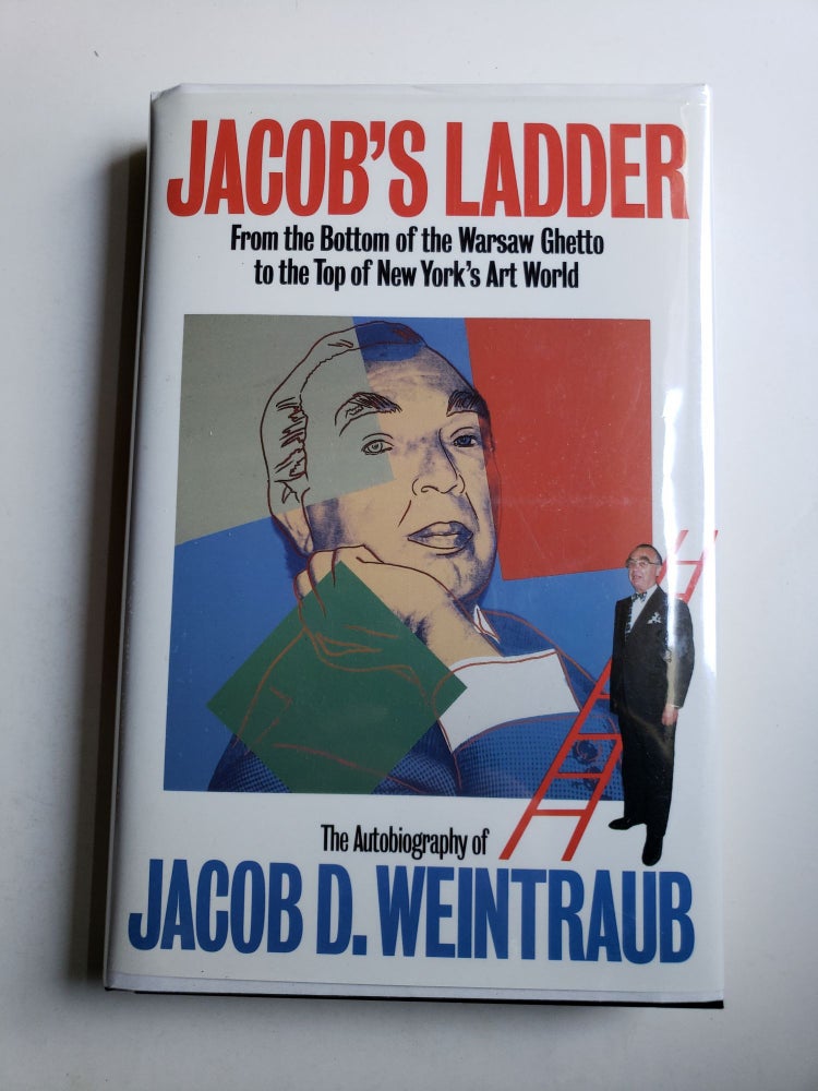 Item #41513 Jacob's Ladder: From the Bottom of the Warsaw Ghetto to the Top of New York's Art World. Jacob D. Weintraub.