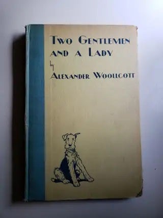 Item #41569 Two Gentlemen and a Lady. Alexander and Woollcott, Edwina