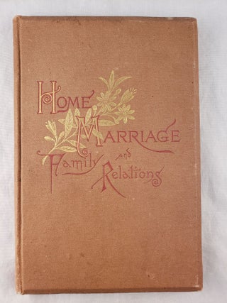 Item #41572 Home, Marriage, and Family Relations in the Light of Scripture. James Inglis