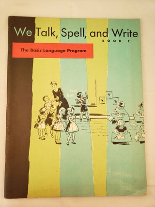 Item #41626 We Talk Spell, and Write Book 1-1. Marion Monroe, William S. Gray and, A. Sterl...