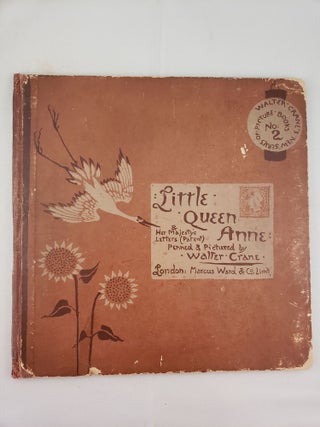 Item #41634 Little Queen Anne; and Her Majesty’s Letters (patent). Walter penned and Crane