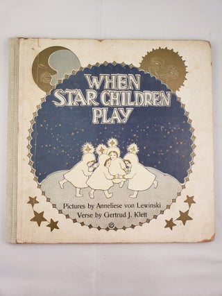 Item #41635 When Star Children Play. Gertrud J. and Klett, Anneliese von Lewinski