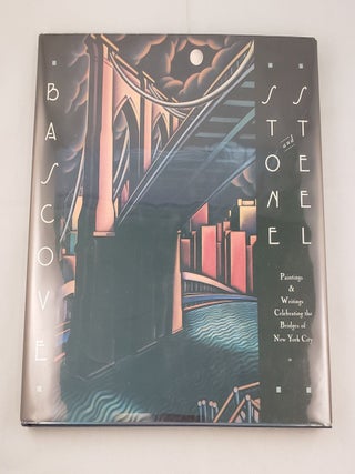 Item #41652 Stone And Steel Paintings & Writings Celebrating The Bridges Of New York City....