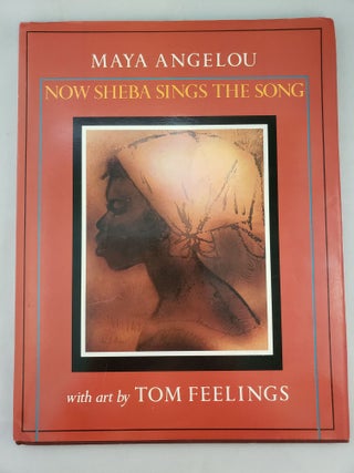Item #41703 Now Sheba Sings The Song. Maya and Angelou, Tom Feelings