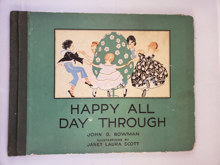 Item #41731 Happy All Day Through. John G. and Bowman, Janet Laura Scott.