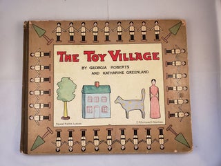 Item #41733 The Toy Village. Georgia Roberts, Katharine Greenland