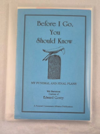 Item #41748 Before I Go, You Should Know... My Funeral and Final Plans. Funeral Consumers...