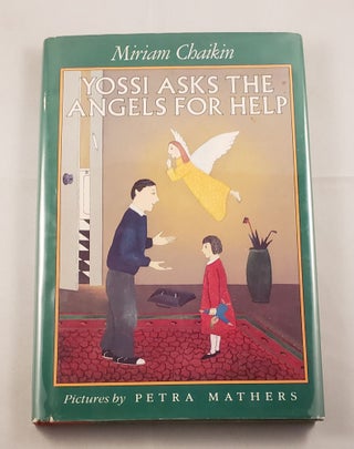 Item #41771 Yossi Asks the Angels for Help. Miriam and Chaikin, Petra Mathers
