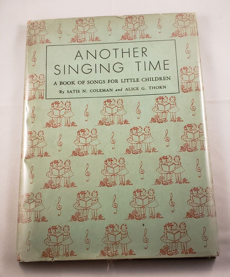 Item #41775 Another Singing Time Songs For Nursery School. Satis N. Coleman, Ruth Carroll.