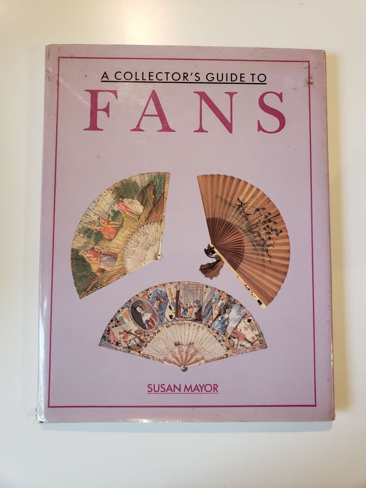 Item #41783 A Collector’s Guide to Fans. Susan Mayor.