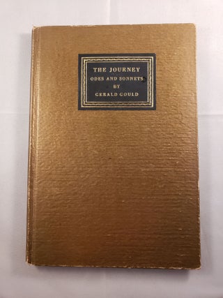 Item #41790 The Journey Odes and Sonnets. Gould Gerald