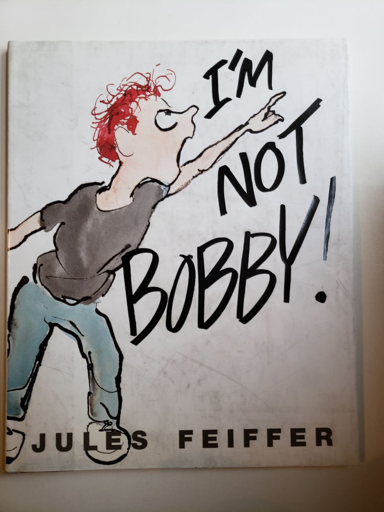 Item #41811 I'M NOT BOBBY! Jules Feiffer.