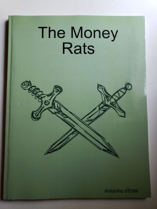 Item #41819 The Money Rats. Antonino D’Este