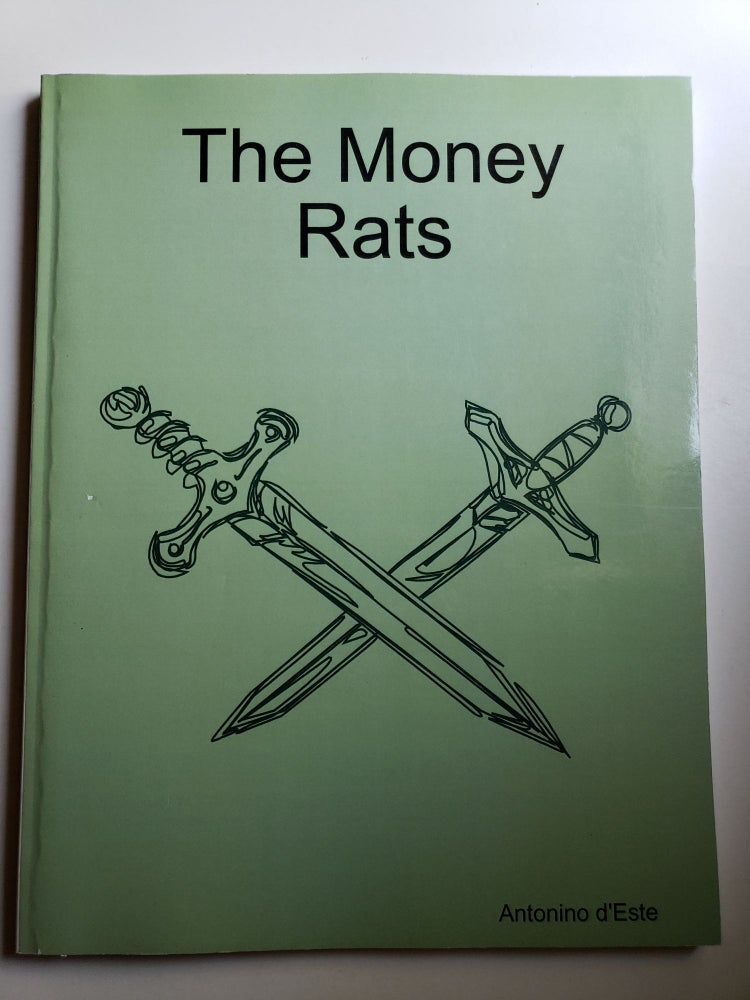 Item #41819 The Money Rats. Antonino D’Este.