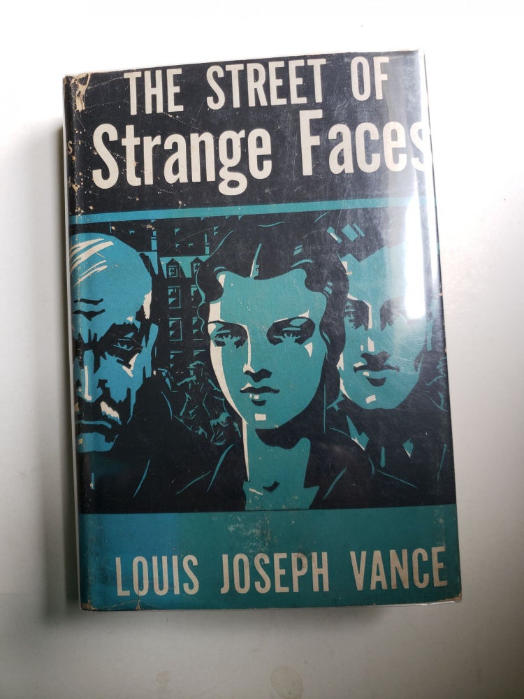 Item #41826 The Street of Strange Faces. Louis Joseph Vance.
