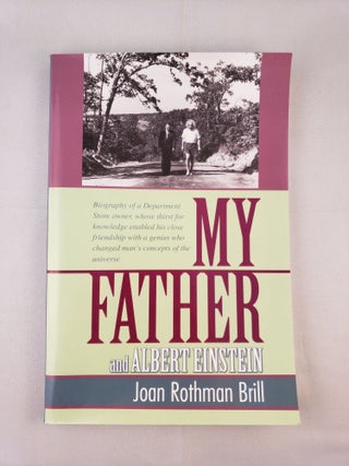 Item #41836 My Father and Albert Einstein: Biography of a Department Store Owner, Whose Thirst...