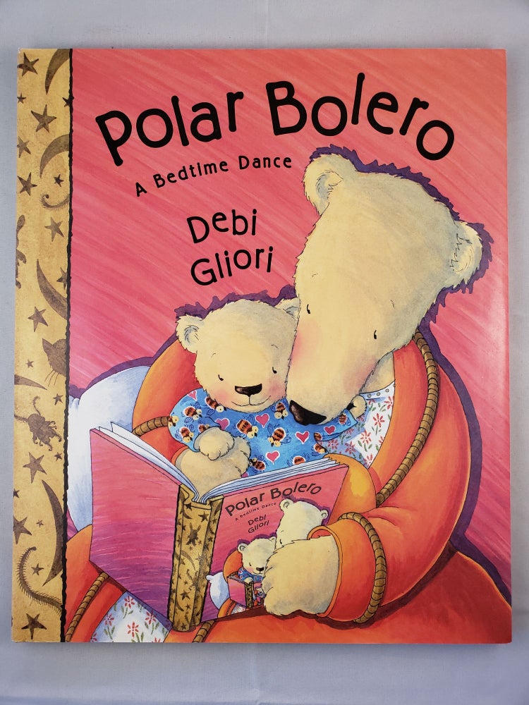 Item #41843 Polar Bolero A Bedtime Dance. Debi Gliori.