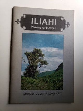 Item #41888 Iliahi Poems of Hawaii. Shirley Colman Lombard