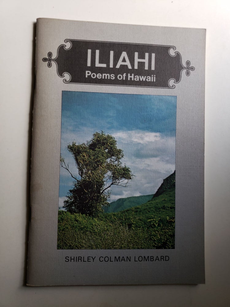 Item #41888 Iliahi Poems of Hawaii. Shirley Colman Lombard.