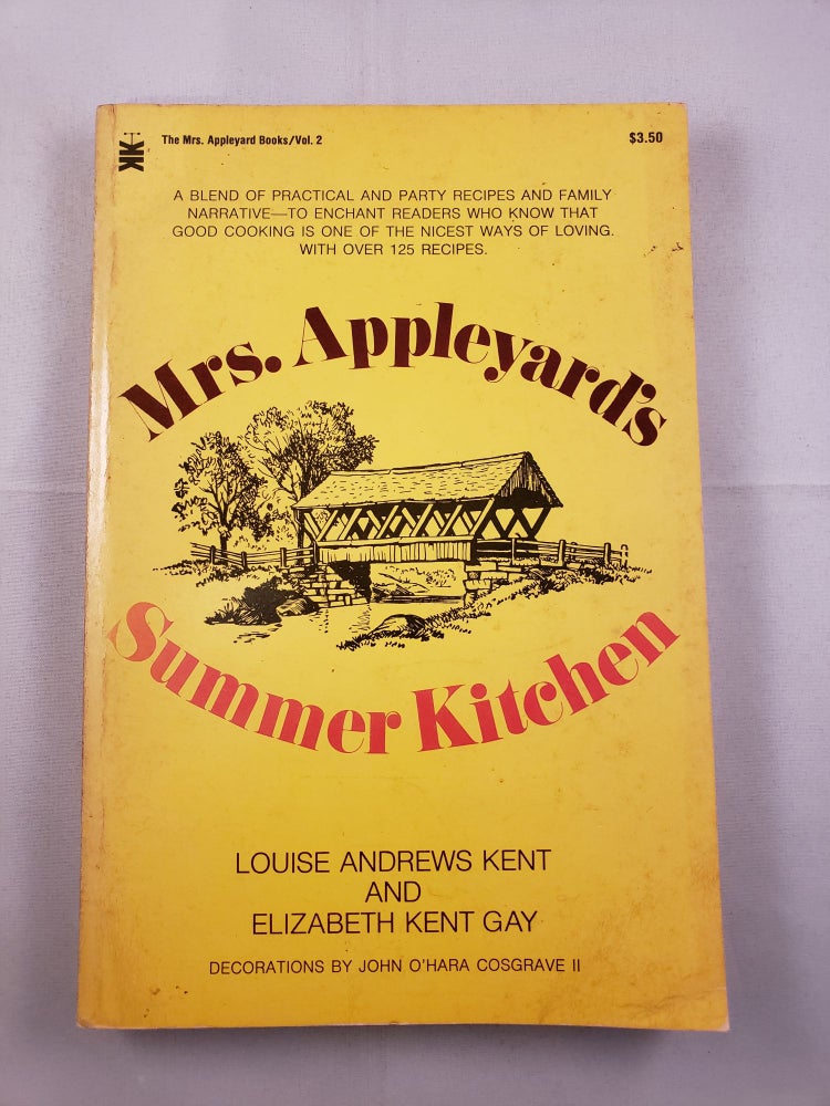 Item #41916 Mrs. Appleyard’s Summer Kitchen. Louise Andrews Kent, Elizabeth Kent Gay.