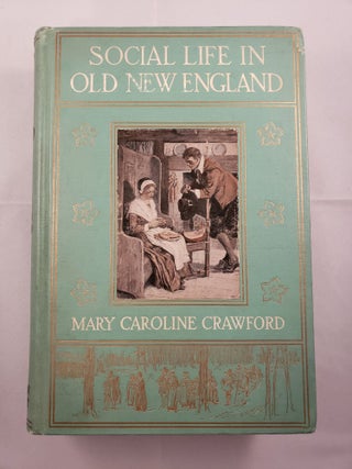 Item #41925 Social Life In Old New England. Mary Caroline Crawford