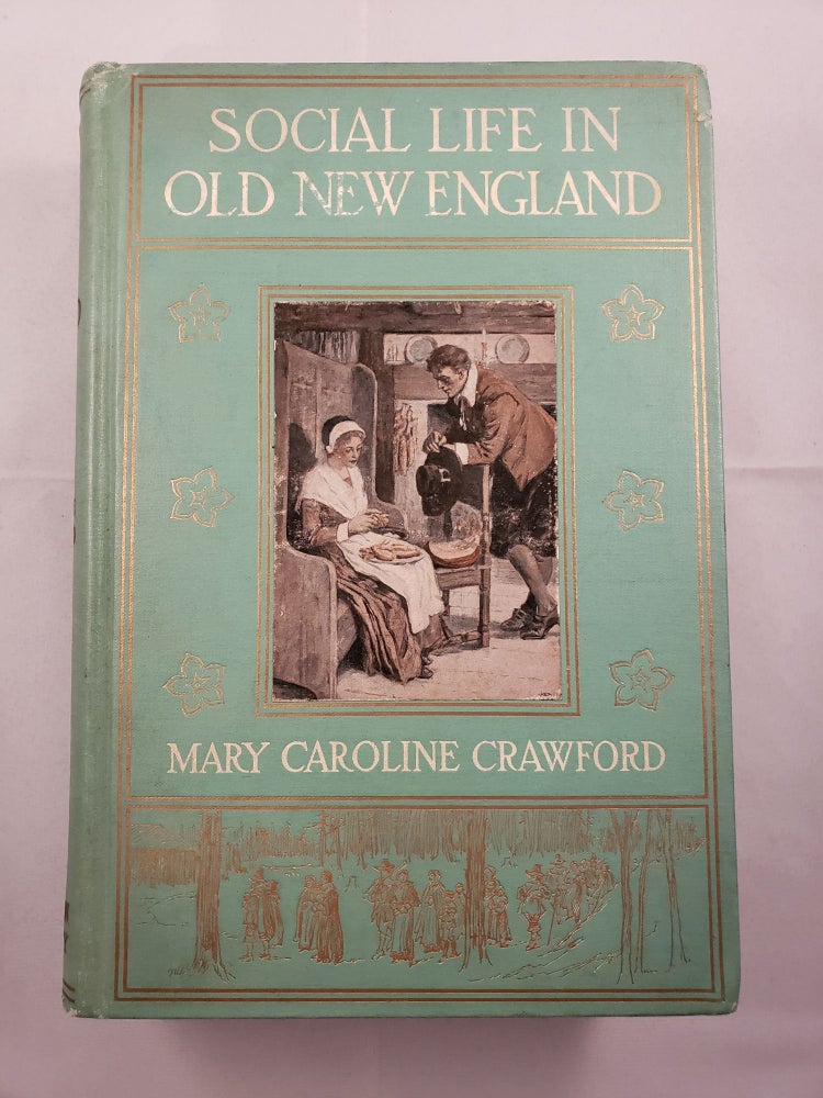 Item #41925 Social Life In Old New England. Mary Caroline Crawford.
