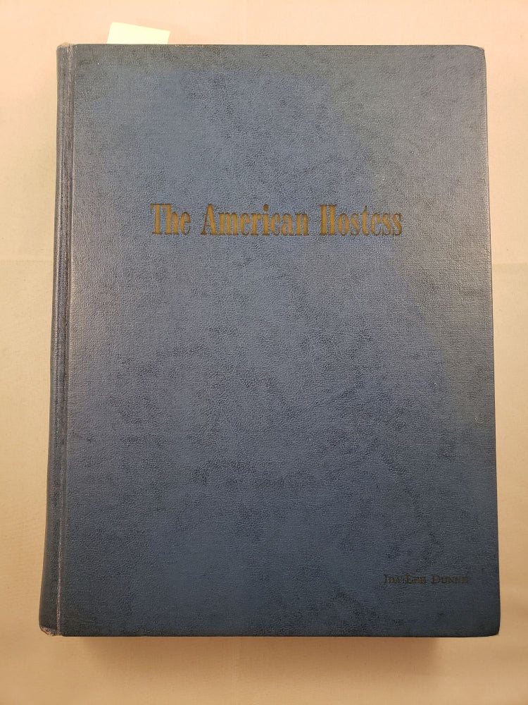 Item #41928 The American Hostess In private, social and business life-the arts and professions. Ida Lee Dunne.
