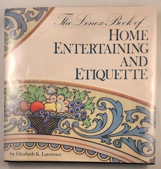 Item #41932 The Lenox Book of Home Entertaining and Etiquette. Elizabeth K. Lawrence