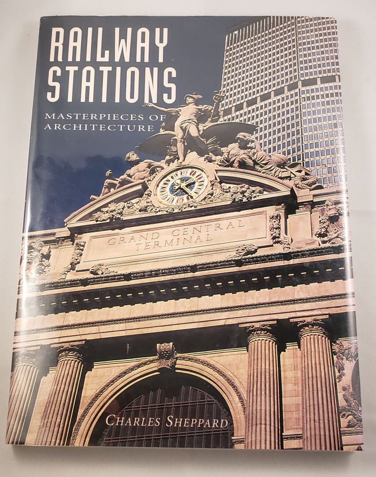 Item #41935 Railway Stations Masterpieces of Architecture. Charles Sheppard.