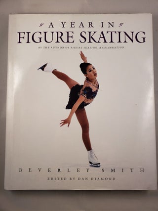Item #41943 A Year In Figure Skating. Beverley and Smith, Dan Diamond