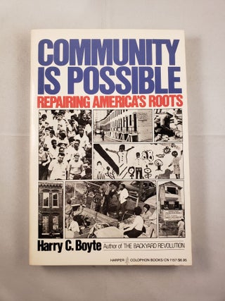 Item #41965 Community Is Possible Repairing America’s Roots. Harry C. Boyte